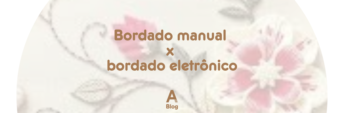 Imagem com Texto Bordado Manual x Bordado Eletrônico com fundo simples de um Bordado Feito a Mão